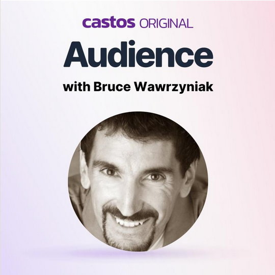 Castos Original Audience | guest Bruce Wawrzyniak