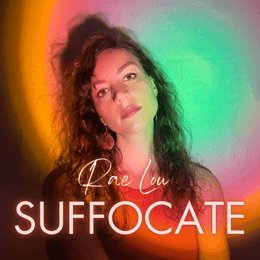 Rae Lou Suffocate cover art Rae Lou Suffocate cover art